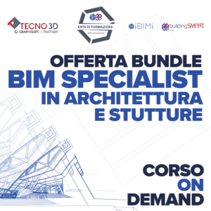 CORSO BIM SPECIALIST IN ARCHITETTURA E STRUTTURE